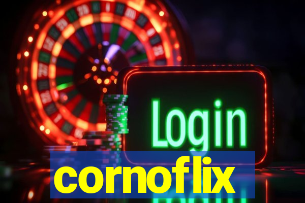 cornoflix