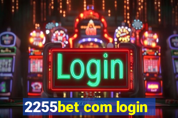 2255bet com login