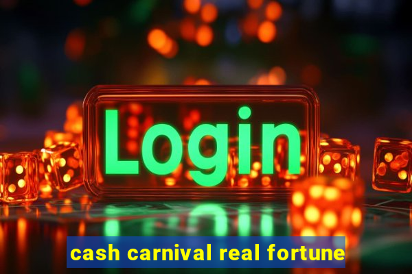 cash carnival real fortune