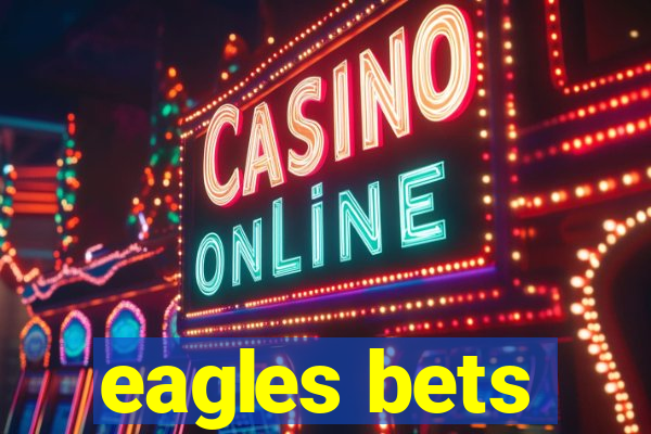 eagles bets