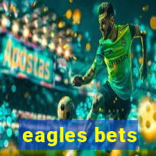 eagles bets