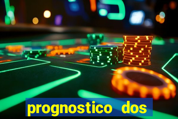 prognostico dos jogos de hoje