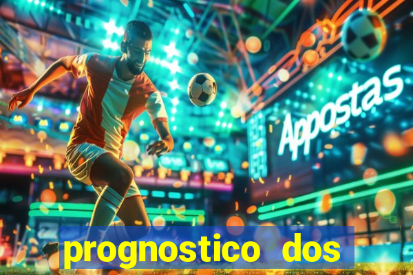 prognostico dos jogos de hoje