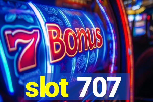 slot 707