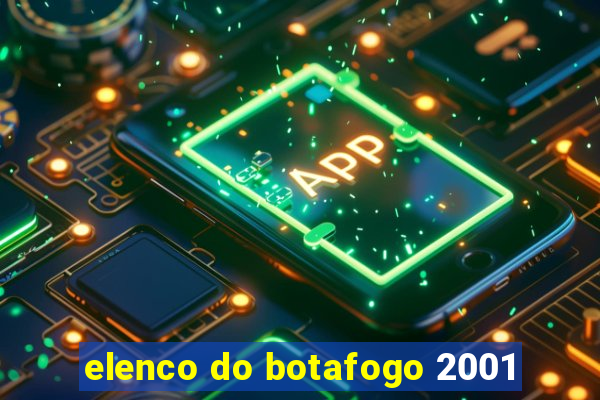 elenco do botafogo 2001