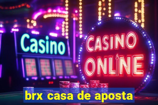 brx casa de aposta