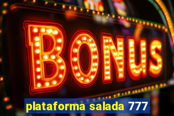 plataforma salada 777