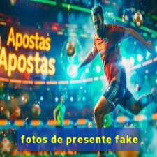 fotos de presente fake