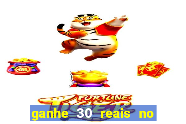 ganhe 30 reais no cadastro cassino