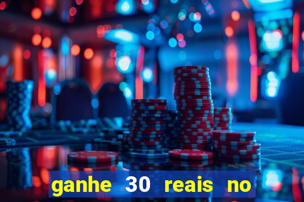 ganhe 30 reais no cadastro cassino