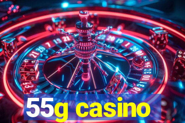 55g casino