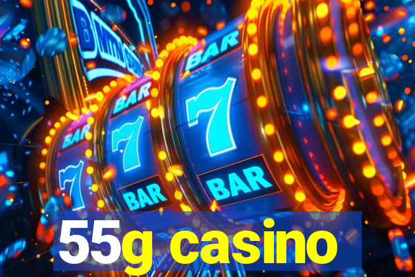 55g casino