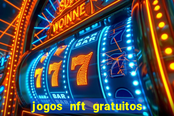 jogos nft gratuitos que pagam