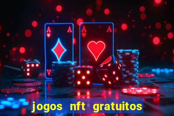 jogos nft gratuitos que pagam