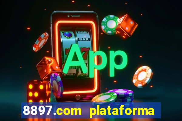 8897.com plataforma de jogos