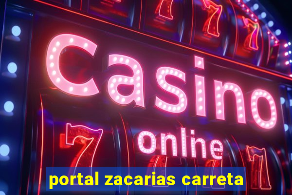 portal zacarias carreta