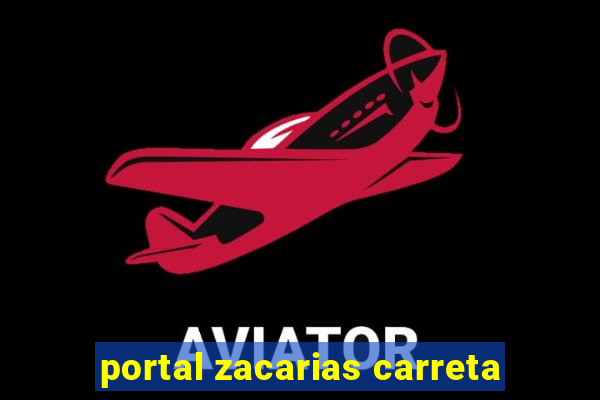 portal zacarias carreta