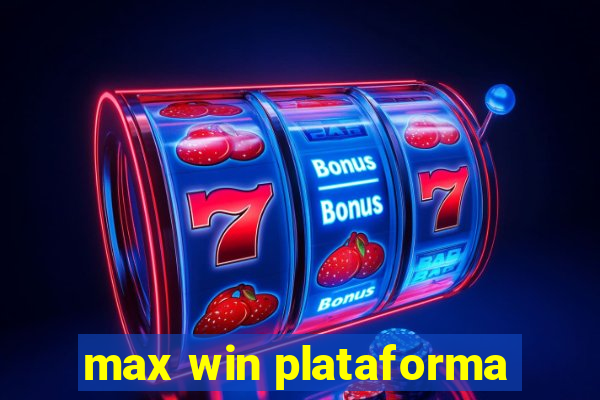 max win plataforma