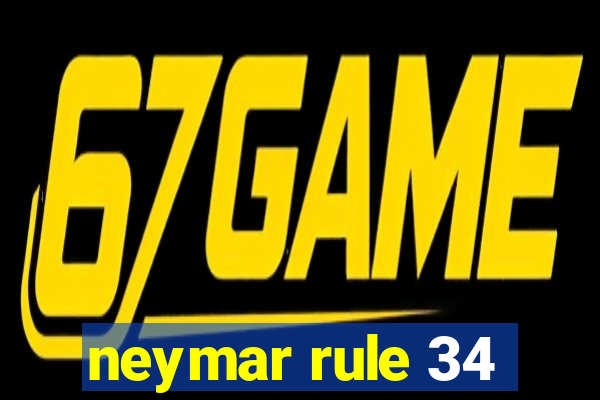 neymar rule 34