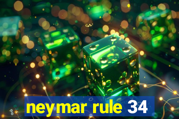 neymar rule 34