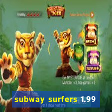 subway surfers 1.99