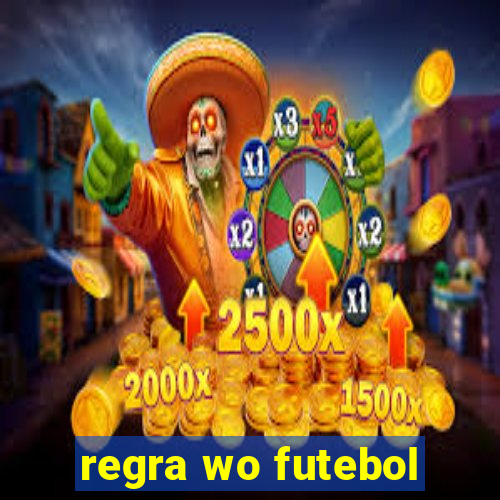 regra wo futebol