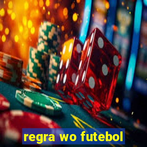 regra wo futebol