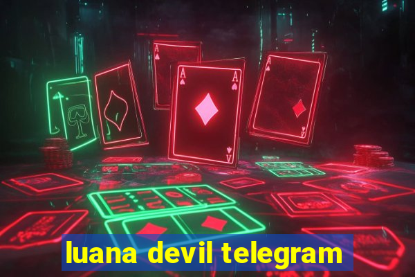 luana devil telegram