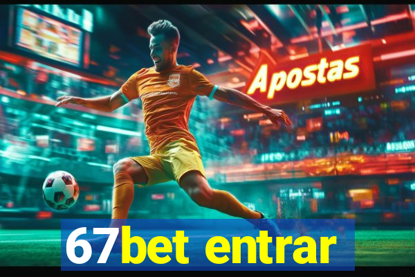 67bet entrar