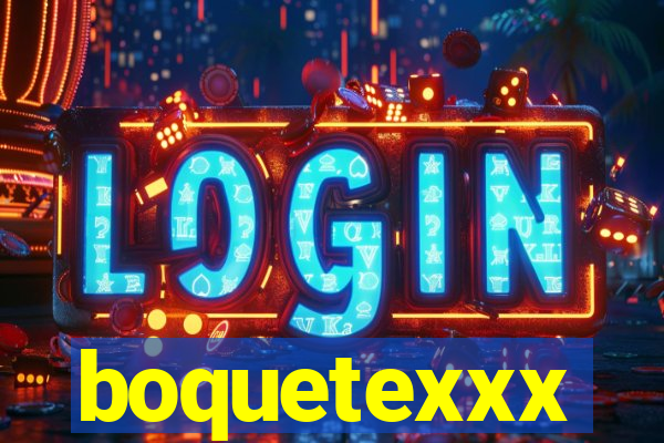 boquetexxx