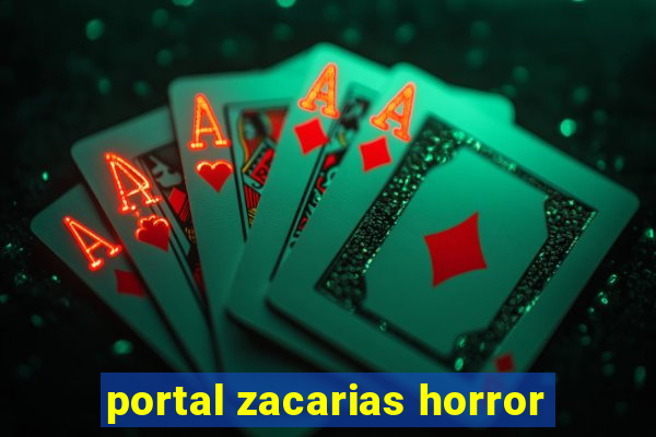 portal zacarias horror