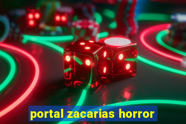 portal zacarias horror