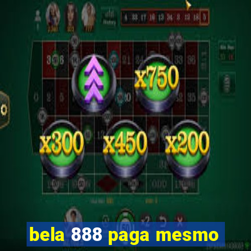 bela 888 paga mesmo