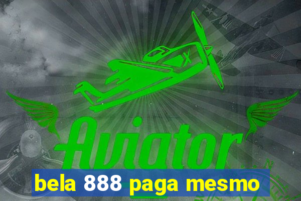 bela 888 paga mesmo