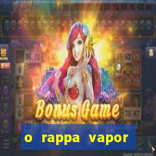 o rappa vapor barato letra