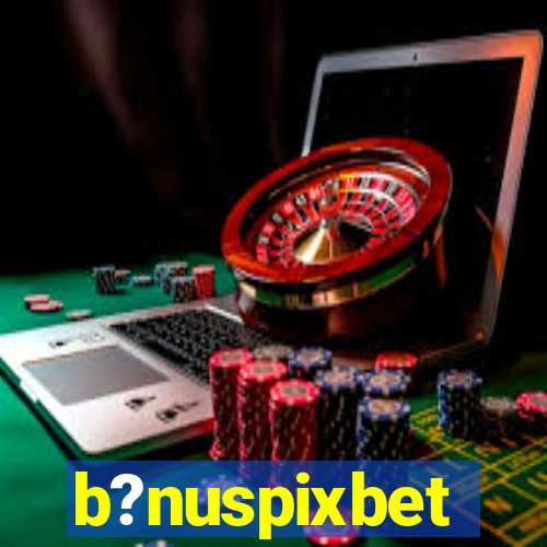 b?nuspixbet