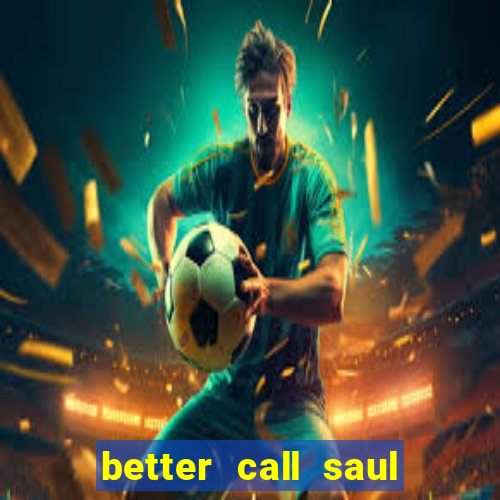 better call saul rede canais