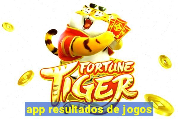 app resultados de jogos