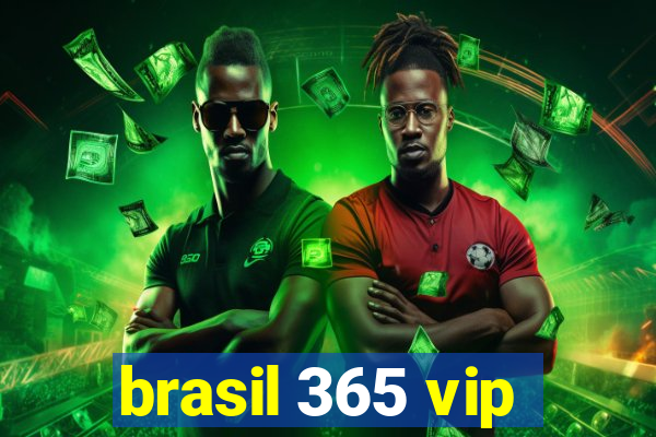 brasil 365 vip