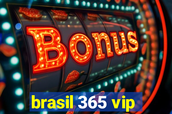 brasil 365 vip