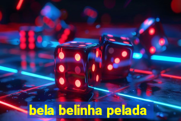 bela belinha pelada