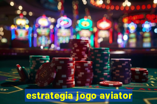 estrategia jogo aviator