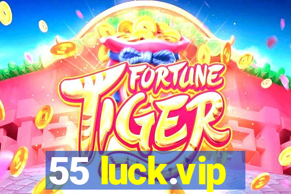 55 luck.vip