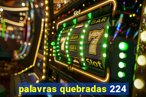 palavras quebradas 224