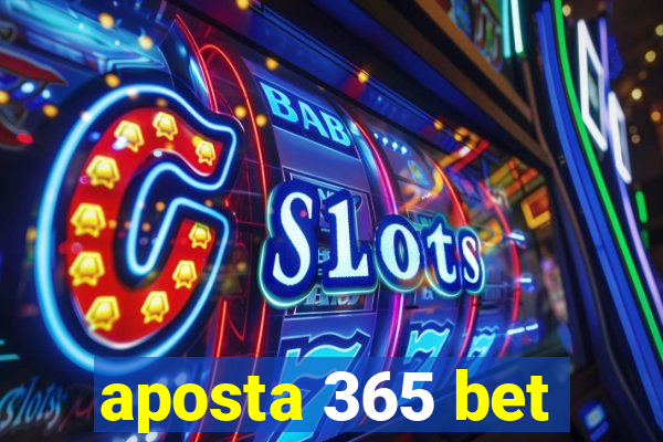 aposta 365 bet