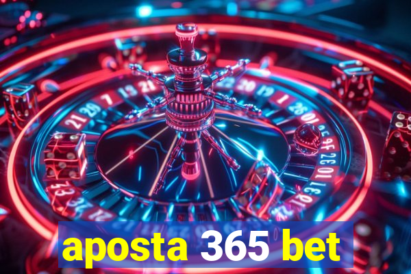 aposta 365 bet