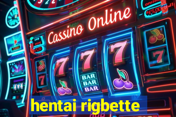 hentai rigbette