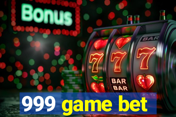 999 game bet