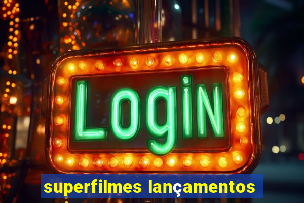 superfilmes lançamentos