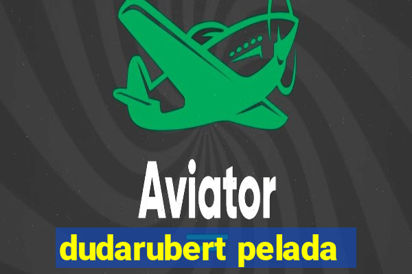 dudarubert pelada